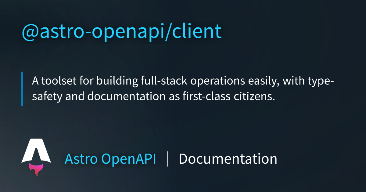 @astro-openapi/client | Astro OpenAPI - Documentation