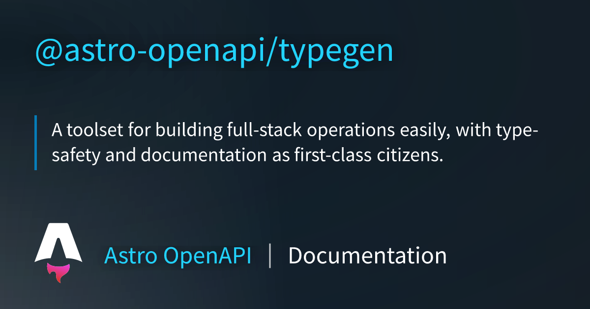 @astro-openapi/typegen | Astro OpenAPI - Documentation